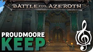 Proudmoore Keep  Battle for Azeroth Music amp Ambience [upl. by Eynttirb7]