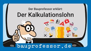 Der Kalkulationslohn – 🚧 Der Bauprofessor erklärt [upl. by Alinna]