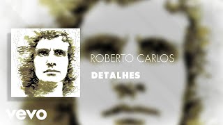 Roberto Carlos  Detalhes Áudio Oficial [upl. by Repsac]