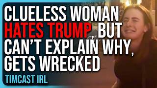 CLUELESS Woman HATES TRUMP But Can’t Explain Why Gets WRECKED [upl. by Nosille]