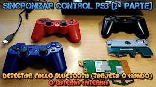 Sincronizar Control PS3 2ª Parte  Detectar fallo Bluetooth tarjeta o mando o batería interna [upl. by Nednarb]