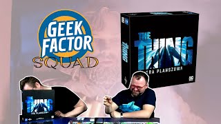 Geek Factor Squad  Recenzja Gry THE THING GRA PLANSZOWA [upl. by Adiaz460]