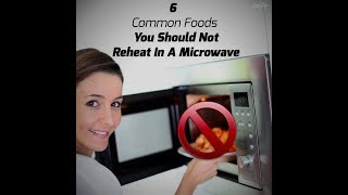 6 Common Foods You Should Not Reheat In A Microwave [upl. by Annaeirb688]