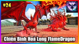 ARK Abyss Promax 24  Thu Phục Chiến Binh Hoả Long FlameDragon và Rễ Cây Quỷ Dị ForestNightmare [upl. by Asenav]