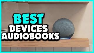 ▶️Best Devices for Audiobooks in 2023 [upl. by Ahsiret88]