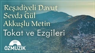 Reşadiyeli Davut Sevda Gül ve Akkuşlu Metin  Tokat Türküleri ve Ezgileri Full Album [upl. by Bloom]