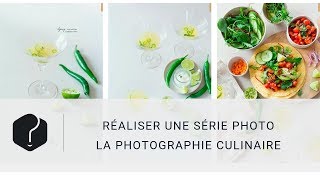 Réaliser une série photo  la photographie culinaire [upl. by Ahen587]