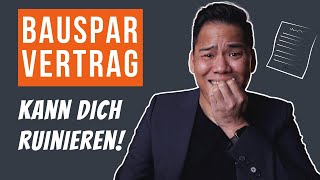 Bausparvertrag zur Immobilienfinanzierung 😱😱  Das KANN Dich RUINIEREN [upl. by Akired]