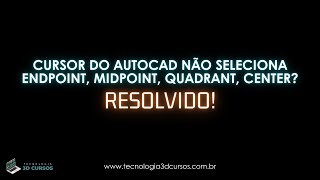 Cursor do AutoCAD não seleciona o endpoint midpoint [upl. by Oilcareh]