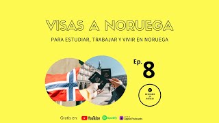 EP 8  TRABAJAR EN NORUEGA 🇳🇴  ✈️ VISAS PARA NORUEGA  📓 ESTUDIAR EN NORUEGA  VIVIR EN NORUEGA [upl. by Spearing]