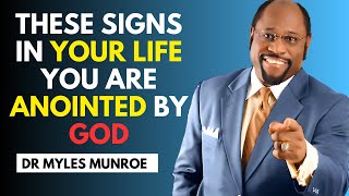 These Signs In Your Life You Are Anointed By God  Dr Myles Munroe Motivational Speech [upl. by Acirdna103]