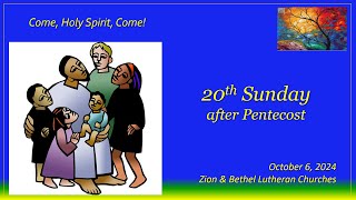 20th SUNDAY after PENTECOST  10624  Zion amp Bethel Lutheran Churches Lovettsville Va [upl. by Gefen]