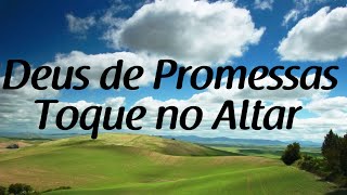 Deus de Promessas  Toque no Altar  Letra [upl. by Eiboj886]