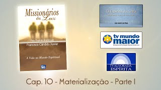 Missionários da Luz  Cap 10  Materialização  Parte 01 [upl. by Florrie735]