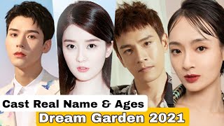 Dream Garden Chinese Drama Cast Real Name amp Ages  Bridgette Qiao Simon Gong Jing Chao Sun Yi [upl. by Eicarg]