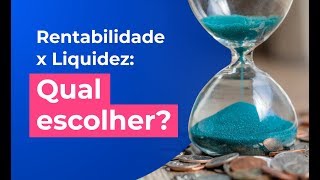 Rentabilidade X Liquidez Qual escolher [upl. by Adnolaj]