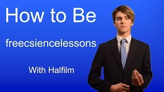 how to be freesciencelessons [upl. by Adnik]