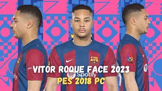 VITOR ROQUE FACE PES 2018 PC  SIDER  CPK  BY PES UPDATE [upl. by Callum519]