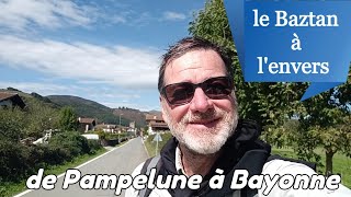 le Baztan à lenvers de Pampelune à Bayonne par le chemin du Baztan Camino de Santiago Mes étapes [upl. by Georgianne]