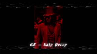 ET  Katy Perry Slowed amp Reverb [upl. by Reste]