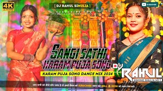 Sangi Sathi Karam Puja Song  New karam Puja Song 2024  DJ Rahul Simulia [upl. by Blumenthal416]