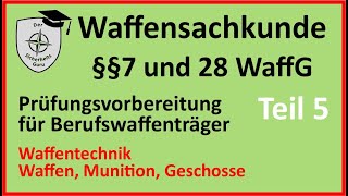 WSK 01Teil5 WAFFENSACHKUNDE §7 PRÜFUNGSFRAGEN einfach erklärt für Berufswaffenträger amp Sportschützen [upl. by Tray]