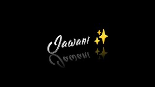 💫🥀 Jawani janeman haseen dilruba black screen status ✨🖤 lyrics status trending blackscreen [upl. by Benson352]