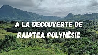 A la découverte de Raiatea en Polynésie paysages et nature guide de voyage [upl. by Tirrej765]