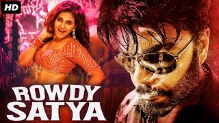 ROWDY SATYA  Superhit Full Hindi Dubbed Action Movie  South Indian Movies Dubbed In Hindi Full HD [upl. by Tnarg]