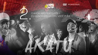 AKATU DVD VamoCantar  2 O Amor n tem culpaNunca amei assimVocê podeDx eu te fazer felizPor Nd [upl. by Ahsiken152]