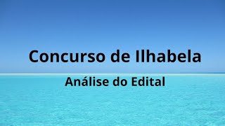 Concurso de Ilha Bela  Análise do Edital [upl. by Kieffer960]