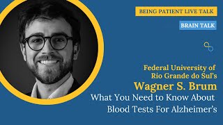 Wagner S Brum What You Need to Know About Blood Tests For Alzheimer’s [upl. by Elmira696]