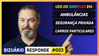 003  Uso do GIROFLEX em ambulâncias segurança privada e veículos particulares [upl. by Allekram195]