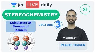 Stereochemistry L3  Calculation of Isomer  Unacademy JEE  LIVE DAILY  JEE Chemistry  Paaras sir [upl. by Aenel]