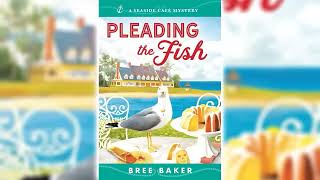 Pleading the Fish by Bree Baker Seaside Café Mystery 7 ☕📚 Cozy Mysteries Audiobook [upl. by Ecraep]