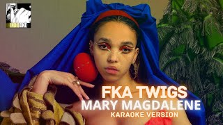 FKA Twigs  Mary Magdalene karaoke [upl. by Rodrick855]