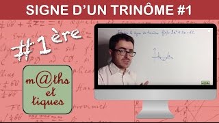 Etudier le signe dun trinôme 1  Première [upl. by Whorton915]