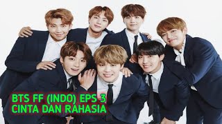 FF BTS INDO Cinta dan Rahasia EPS 3 [upl. by Yawnoc]