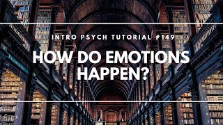 How Do Emotions Happen Intro Psych Tutorial 149 [upl. by Anigar]