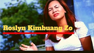 Roslyn Kimbuang Zo  Pakpalh Zu BangNang Naumnaa Nuam [upl. by Lontson532]