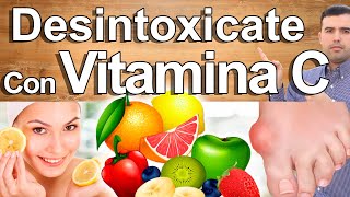 Desintoxícate Con Vitamina C  Cómo Limpiar o Desintoxicar Tu Cuerpo Con Vitamina C  Limpieza 100 [upl. by Ainafetse]