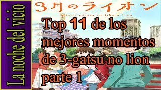 Top 11 de los mejores momentos de 3gatsu no lion parte 1 [upl. by Claudie]