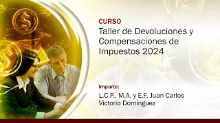 Taller de Devoluciones y Compensaciones de Impuestos 2024 [upl. by Ahsennek]