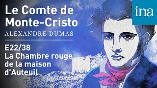 Le Comte de MonteCristo E022  La Chambre rouge de la maison dAuteuilquot  Podcast INA [upl. by Noyrb]