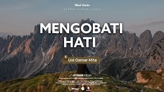 Kajian Ust Oemar Mita Lc  Mengobati Hati [upl. by Salokkin]