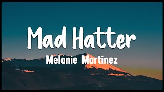 Mad Hatter  Melanie Martinez Vietsub  Lyrics [upl. by Paryavi449]