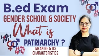 What is Patriarchy  Meaning and its Characteristics  Gender School and Society  Bed Exam [upl. by Drofnelg]