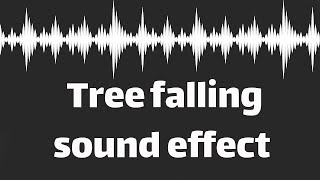 Tree falling sound effect no copyright [upl. by Akemed]