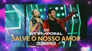 Calcinha Preta  Salve o Nosso Amor ATEMPORAL Ao vivo em Salvador [upl. by Attolrac]