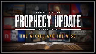 Prophecy Update  March 2024  The Wicked and the Wise  Brett Meador [upl. by Blinny]